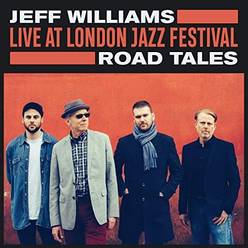 Jeff Williams - Road Tales (Live at London Jazz Festival) (2020)