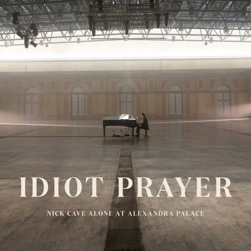 Nick Cave & The Bad Seeds - Idiot Prayer (Nick Cave Alone at Alexandra Palace) (2020) [Hi-Res]