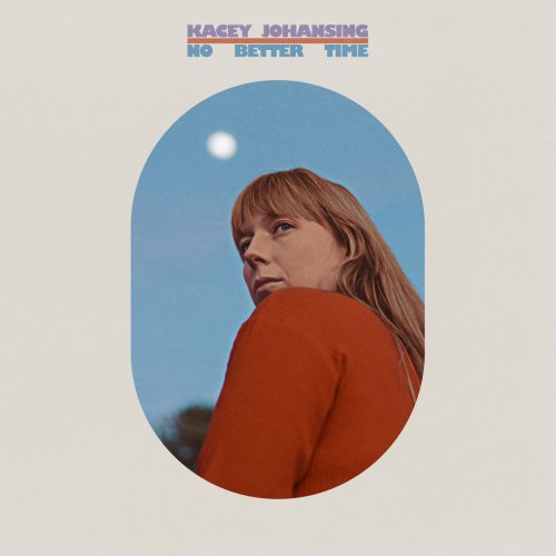 Kacey Johansing - No Better Time (2020) [Hi-Res]
