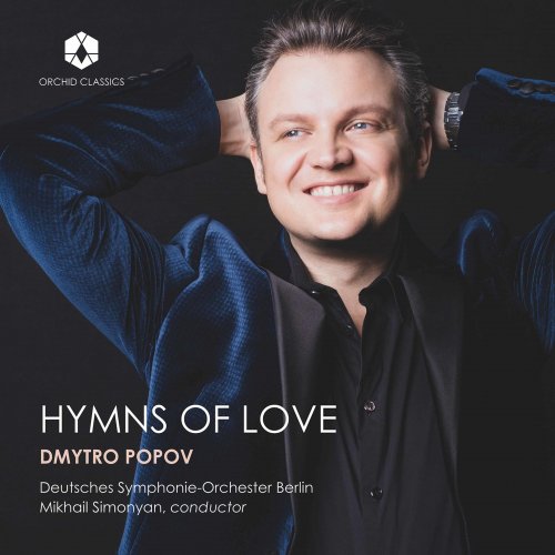 Dmytro Popov, Deutsches Symphonie-Orchester Berlin, Mikhail Simonyan - Hymns of Love (2020) [Hi-Res]