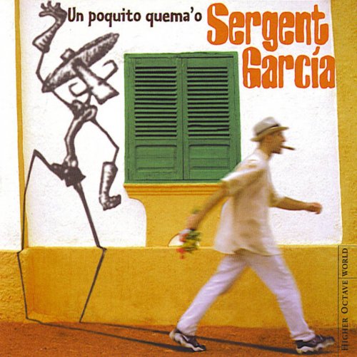 Sergent Garcia - Un Poquito Quema'o (1999)