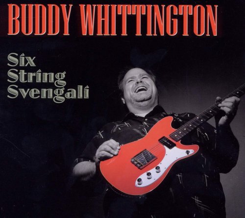 Buddy Whittington - Six String Svengali (2011)