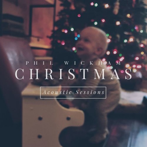 Phil Wickham - Christmas: Acoustic Sessions (2020)