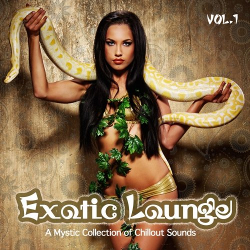 Exotic Lounge (From Buddha Oriental India Chillout to Cafe Balearic Ibiza Collection) (2013)