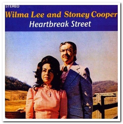 Wilma Lee & Stoney Cooper - Heartbreak Street (2010)