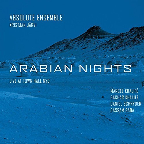 Absolute Ensemble - Arabian Nights: Live at Town Hall NYC (2011)