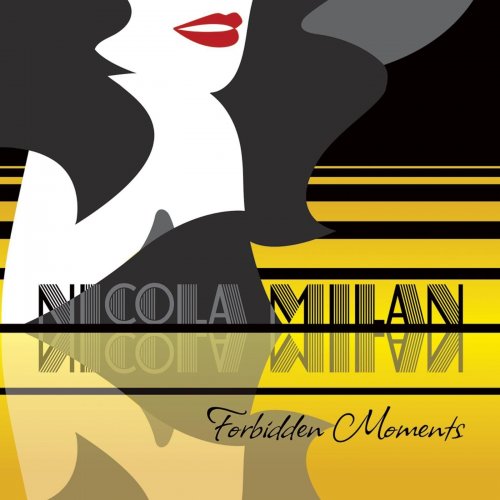 Nicola Milan - Forbidden Moments (2013)
