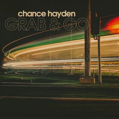 Chance Hayden - Grab & Go (2020)