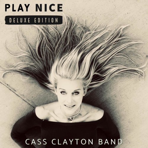 Cass Clayton - Play Nice (Deluxe Edition) (2020)