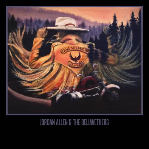 Jordan Allen & The Bellwethers - Give My Love To Jenny (2020)