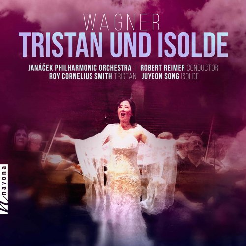 Janacek Philharmonic Orchestra, John Paul Huckle, Tamaro Gallo, Juyeon Song - Wagner: Tristan und Isolde, WWV 90 (Live) (2020) [Hi-Res]