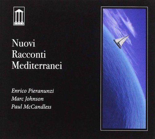 Enrico Pieranunzi, Marc Johnson, Paul McCandless - Nuovi Racconti Mediterranei (2014)