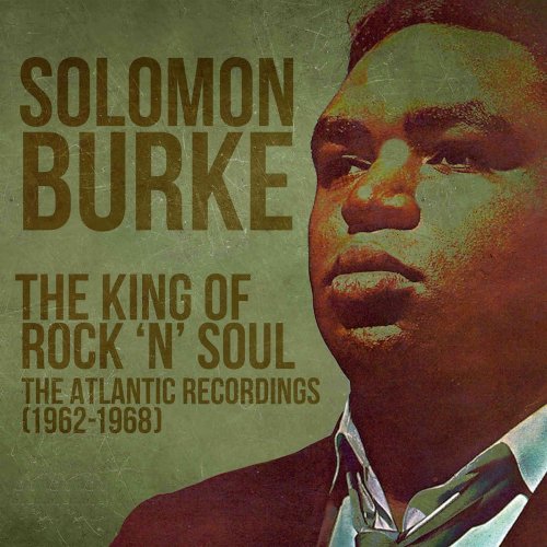 Solomon Burke - The King Of Rock 'N' Soul (The Atlantic Recordings 1962-1968) (2020)