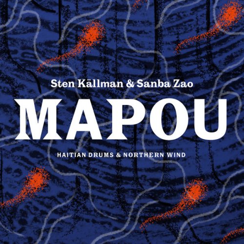 Sten Kallman, Sanba Zao - Mapou - Haitian Drums and Northern Wind (2020) [Hi-Res]