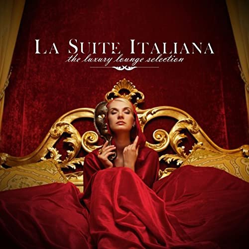 La Suite Italiana the Luxury Lounge Selection (2013)