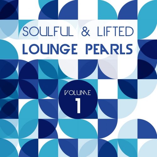 Soulful and Lifted Lounge Pearls, Vol. 1 (A Great Collection of Groovy Lounge Traxx) (2013)