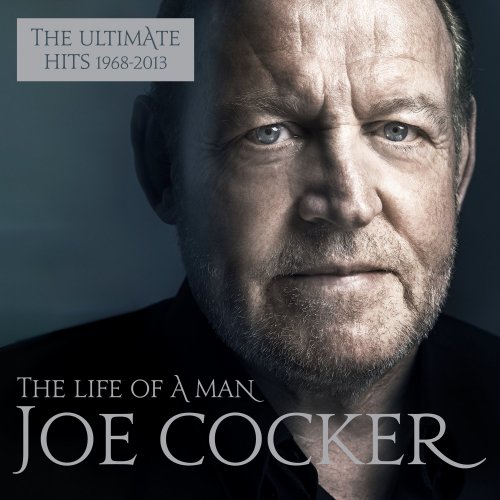 Joe Cocker - The Life of a Man: The Ultimate Hits 1968-2013 (2015) CD-Rip