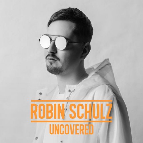 Robin Schulz - Uncovered (2017) Hi-Res