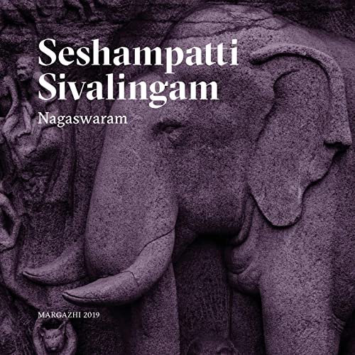 Seshampatti Sivalingam - Nagaswaram: Margazhi 2019 (Live) (2020) [Hi-Res]