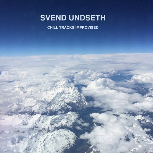 Svend Undseth - Chill Tracks Improvised (2020)