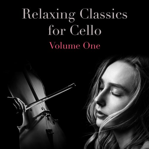 Tony Woollard - Relaxing Classics for Cello, Volume 1 (2020)