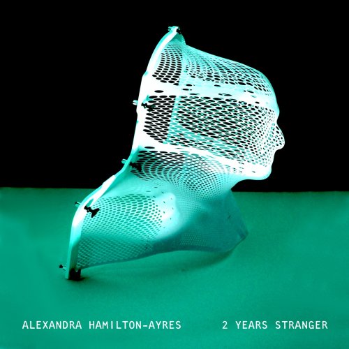 Alexandra Hamilton-Ayres - 2 Years Stranger (2020) [Hi-Res]