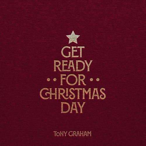 Tony Graham - Get Ready For Christmas Day (2020) Hi-Res