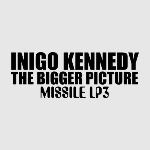 Inigo Kennedy - The Bigger Picture (2020)