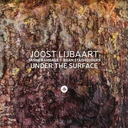 Joost Lijbaart, Sanne Rambags, Bram Stadhouders - Under the Surface (2017) [Hi-Res]