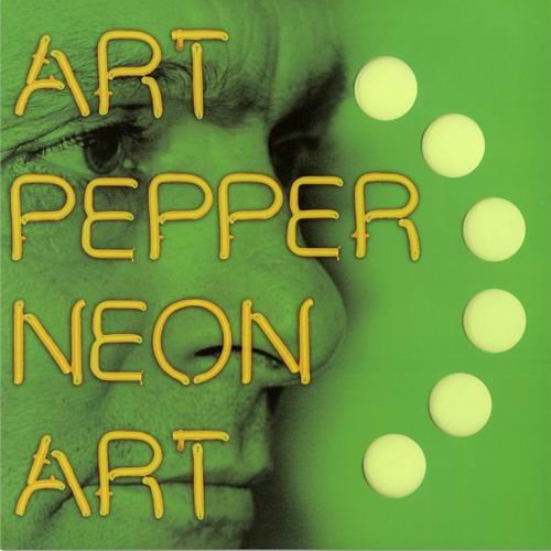 Art Pepper - Neon Art:Volume Three (2015) CD Rip