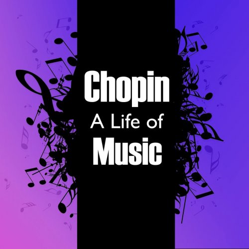 VA - Chopin: A Life of Music (2020)