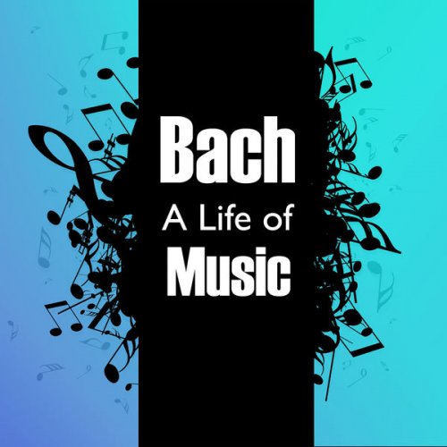 VA - Bach: A Life of Music (2020)