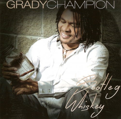 Grady Champion - Bootleg Whiskey (2014)