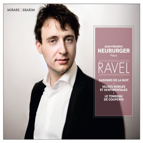 Jean-Frédéric Neuburger - Ravel: Gaspard de la nuit - Valses nobles et sentimentales - Le Tombeau de Couperin (2013) [Hi-Res]