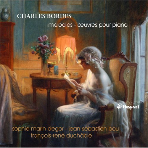 Sophie Marin-Degor, Jean-Sébastien Bou, François-René Duchâble - Charles Bordes: Mélodies - Œuvres pour piano (2013) [Hi-Res]