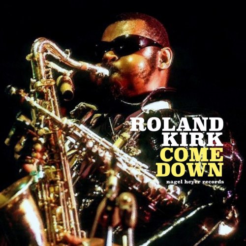 Roland Kirk - Come Down (2019)