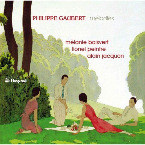 Mélanie Boisvert, Lionel Peintre, Alain Jacquon - Philippe Gaubert: melodies (2013) [Hi-Res]