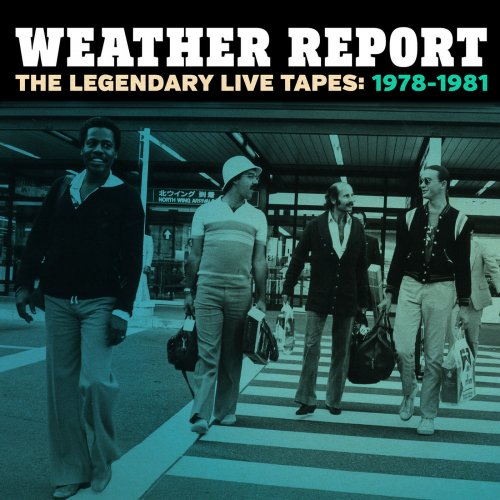 Weather Report - The Legendary Live Tapes 1978-1981 (2015) [Hi-Res]