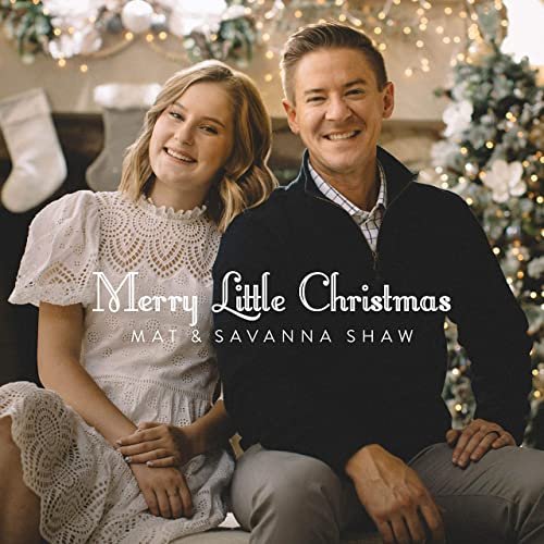 Mat and Savanna Shaw - Merry Little Christmas (2020)