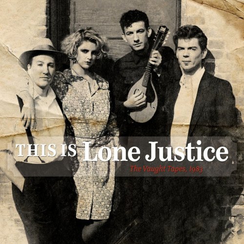 Lone Justice - This Is Lone Justice: The Vaught Tapes 1983 (2014)