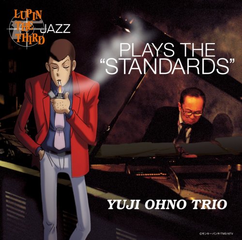 Yuji Ohno Trio - LUPIN THE THIRD JAZZ Play The "Standards" (2015) Hi-Res