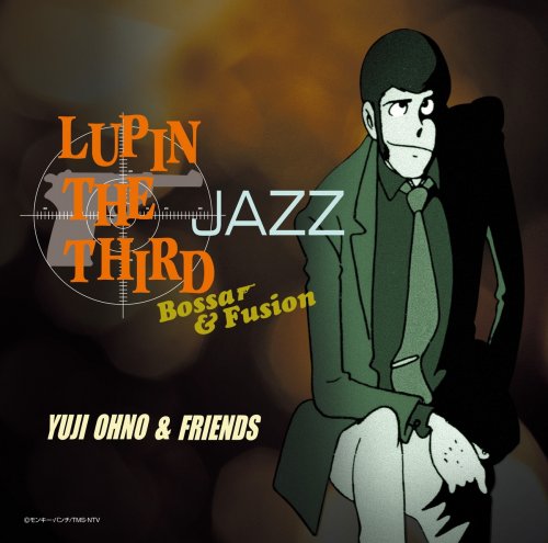 Yuji Ohno & Friends - LUPIN THE THIRD JAZZ Bossa & Fusion (2015) Hi-Res