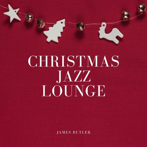 James Butler - Christmas Jazz Lounge (2020)