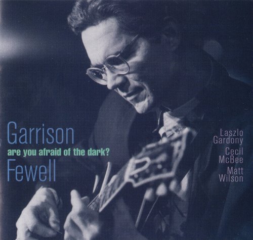 Garrison Fewell - Are You Afraid Of The Dark? (1995) [CD-Rip]