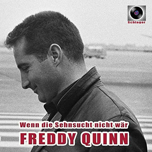 Freddy Quinn - Wenn die Sehnsucht nicht wär (2020)
