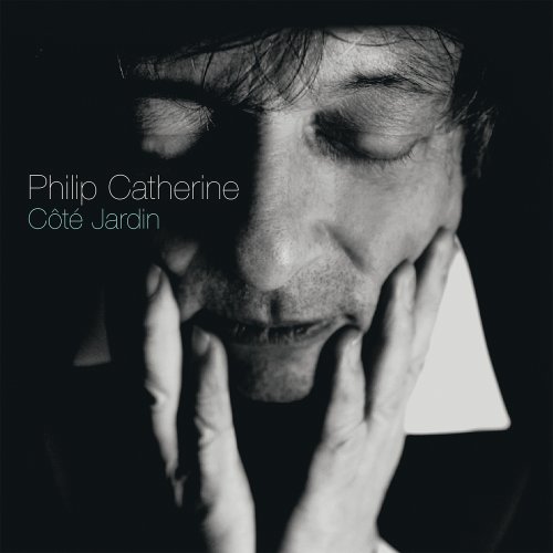 Philip Catherine ‎- Côté Jardin (2012) FLAC