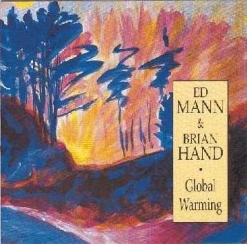 Ed Mann & Brian Hand - Global Warming (1993) FLAC