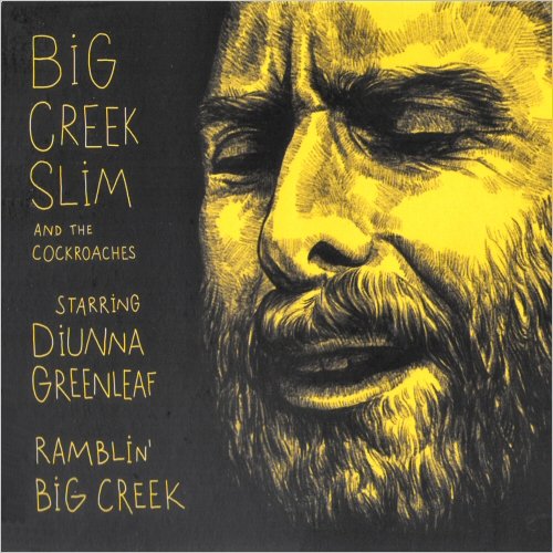 Big Creek Slim & The Cockroaches - Ramblin' Big Creek (Feat. Diunna Greenleaf) (2019) [CD Rip]