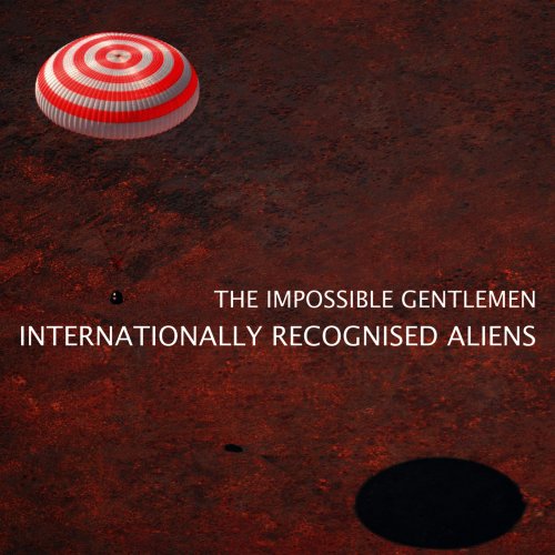 The Impossible Gentlemen - Internationally Recognised Aliens (2013)