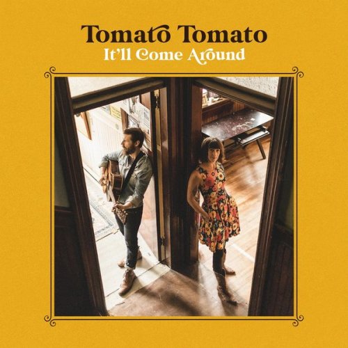 Tomato/Tomato - It'll Come Around (2020)